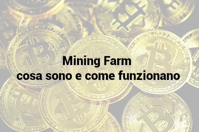 Mining Farm Bitcoin come funzionano e cosa sono